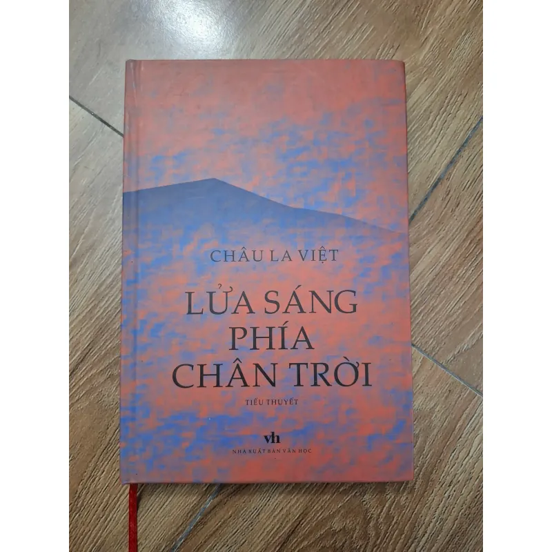 Lửa sáng phía chân trời - Châu La Việt - Tiểu thuyết 779888