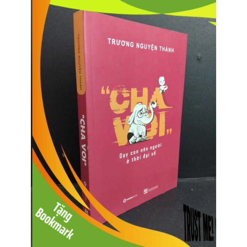 (TẶNG BOOKMARK) Cha voi mới 80% 2019 RBK0612 Trương Nguyện Thành MẸ VÀ BÉ 940877