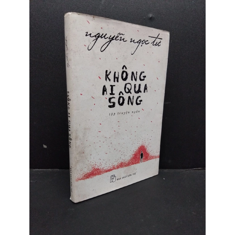 Không ai qua sông mới 70% ố vàng bẩn 2016 HCM1906 Nguyễn Ngọc Tư SÁCH VĂN HỌC 915584