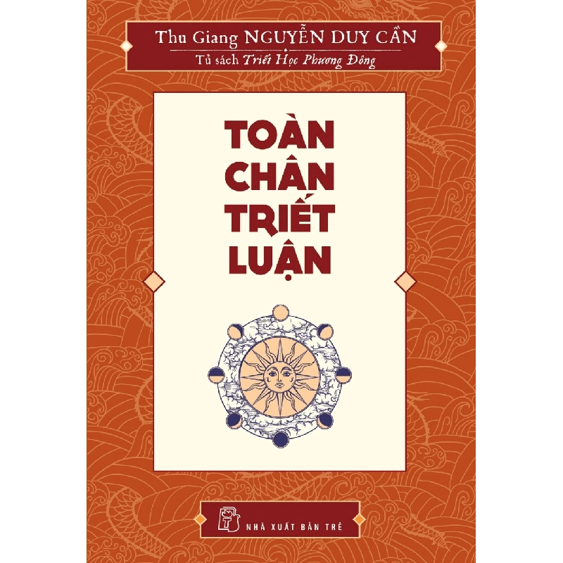 Toàn chân triết luận - Thu Giang Nguyễn Duy Cần 2020 New 100% HCM.PO 343900