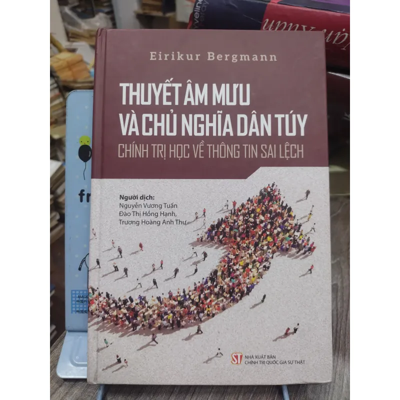Sách: Thuyết âm mưu và chủ nghĩa dân tuý - Chính trị học về thông tin sai lệch (A2) 752469