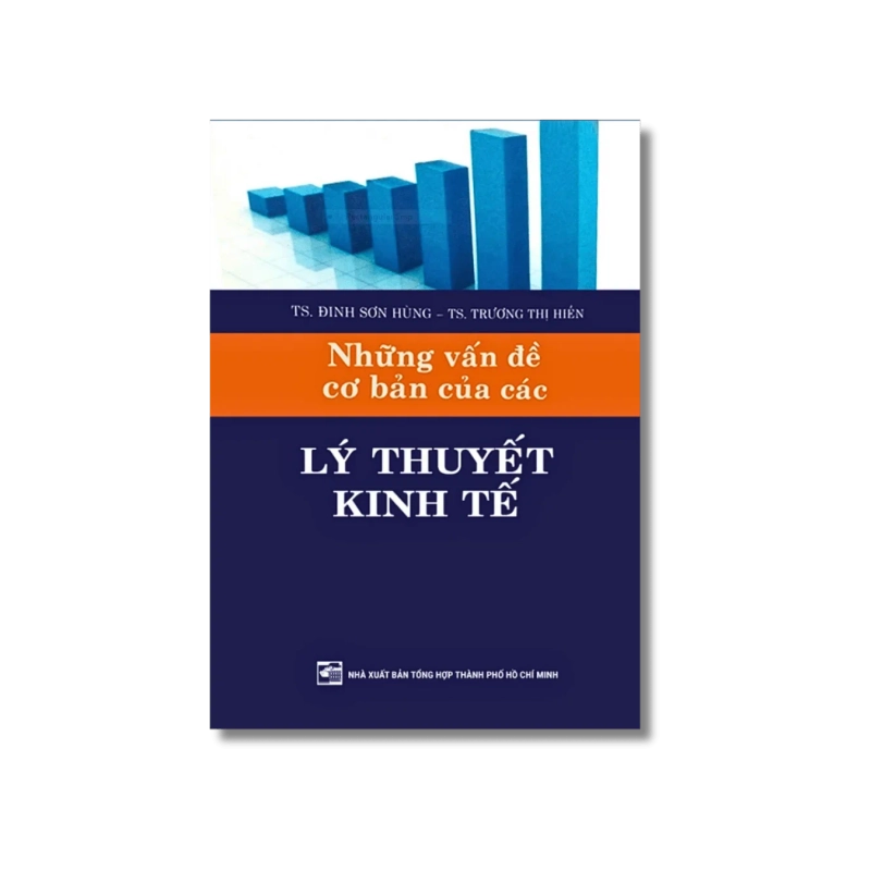 Những vấn đề cơ bản của các lý thuyết kinh tế - Đinh Sơn Hùng ; Trương Thị Hiền 725589