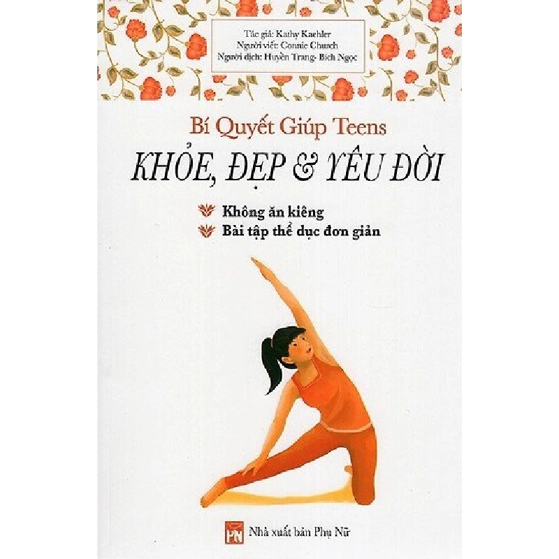 Bí quyết giúp teen khỏe đẹp & yêu đời - Kathy Kaehler 520717
