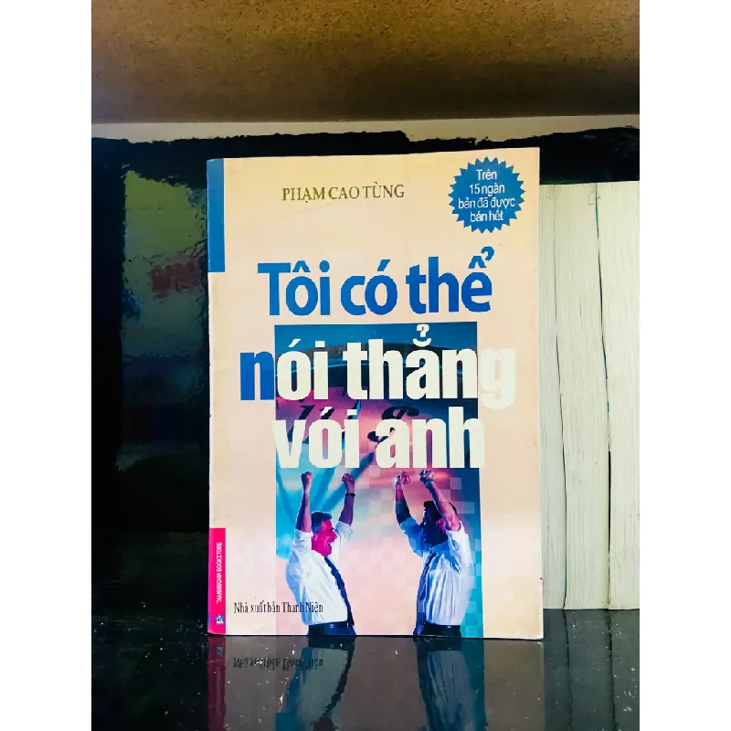 Tôi có thể nói thẳng với anh - Phạm Cao Tùng 556173