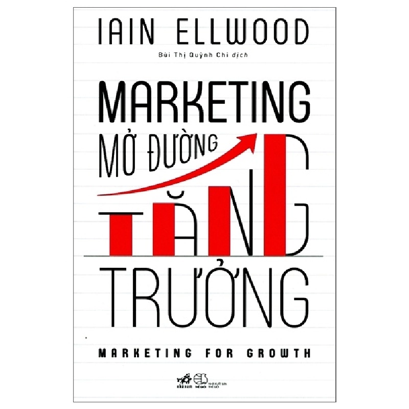 Marketing Mở Đường Tăng Trưởng - Iain Ellwood (Mới 100%) Marketing, bán hàng, Nhã Nam - SÁCH ĐẠI HỌC 479940