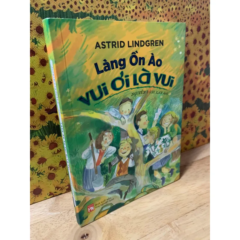 Làng Ồn Ào Vui Ơi Là Vui - Astrid Lindgren 558644