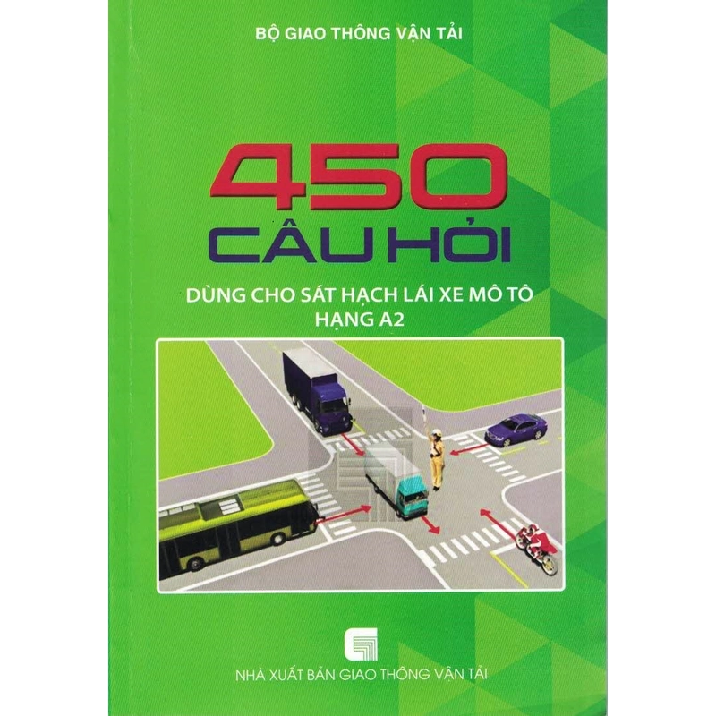 450 Câu Hỏi Dùng Cho Sát Hạch Lái Xe Mô Tô Hạng A2 540244