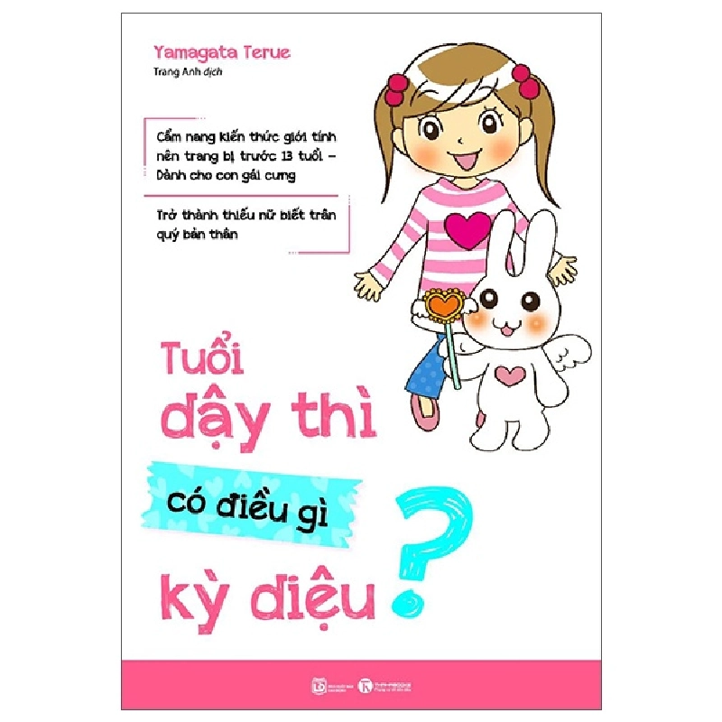 Tuổi Dậy Thì Có Điều Gì Kỳ Diệu? - Yamagata Terue (Mới 100%) Giáo dục trẻ tuổi teen, Thái Hà Books - SÁCH ĐẠI HỌC 480449