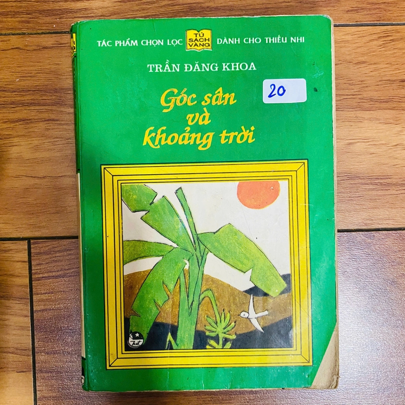 GÓC SÂN VÀ KHOẢNG TRỜI - TRẦN ĐĂNG KHOA ( tủ sách vàng) 327620