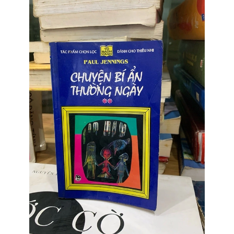 Chuyện Bí Ẩn Thường Ngày - Tuyển Tập Truyện Ngắn Kỳ Lạ Của Paul Jennings 779528