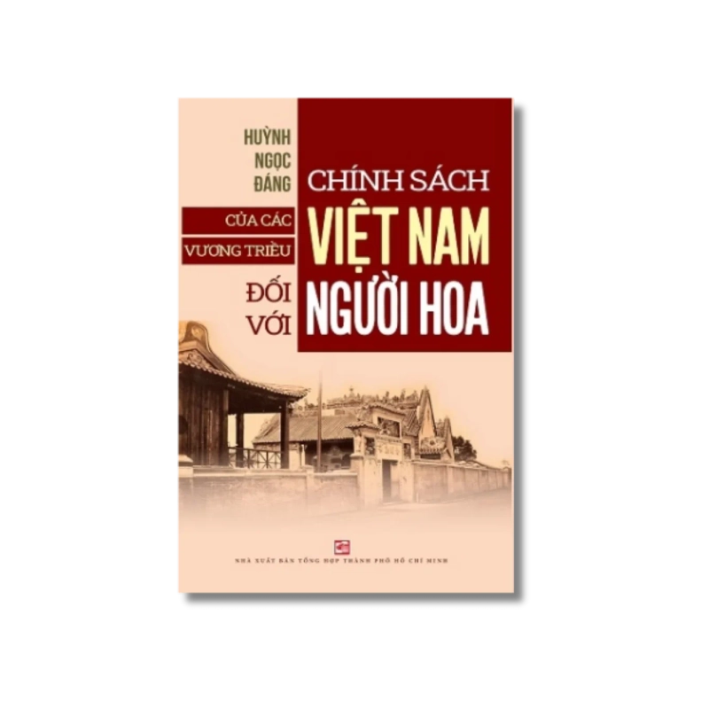 Chính sách của các vương triều Việt Nam đối với người Hoa - Huỳnh Ngọc Đáng 730283