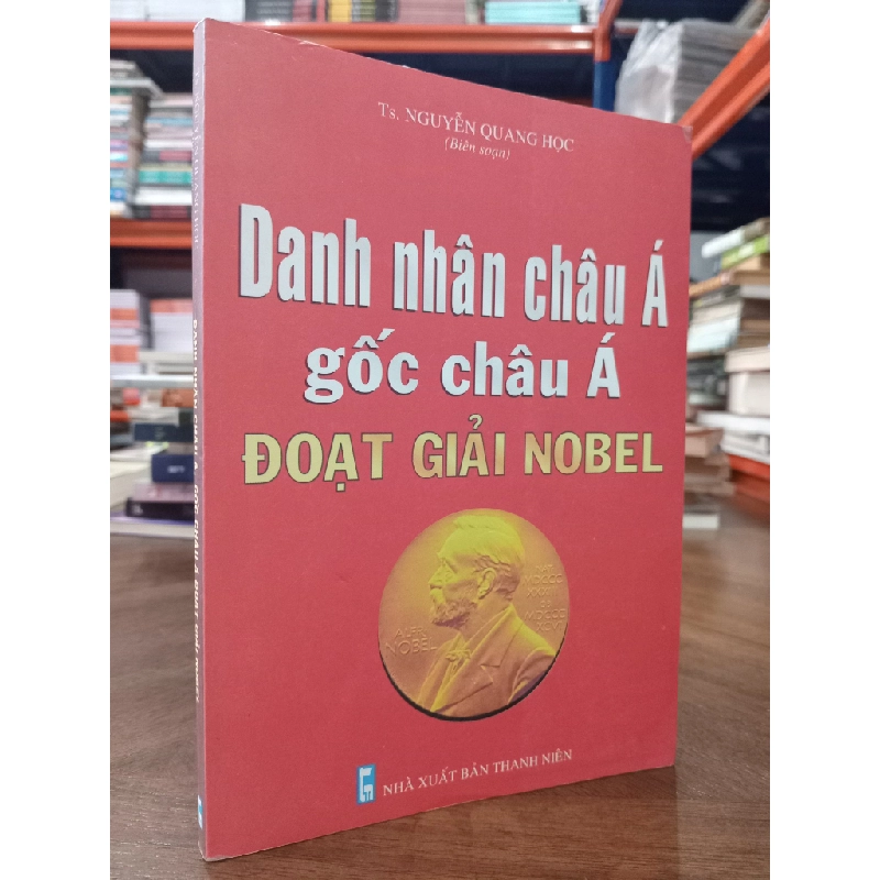 Danh nhân châu Á gốc châu Á đoạt giải Nobel - Ts. Nguyễn Quang Học 495198