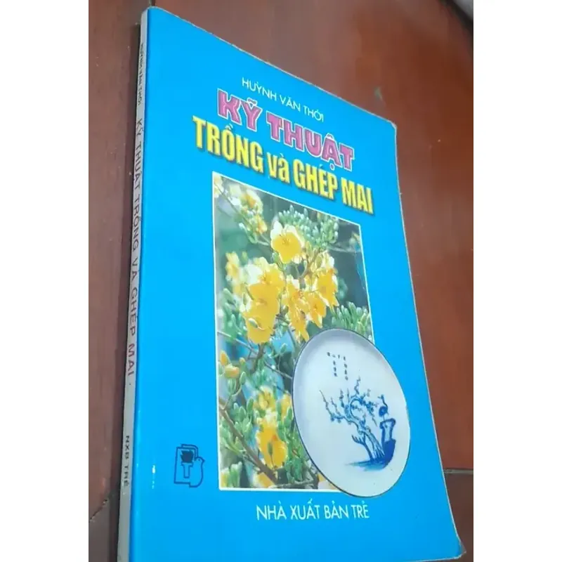 Huỳnh Văn Thới - KỸ THUẬT TRỒNG và GHÉP MAI 573465