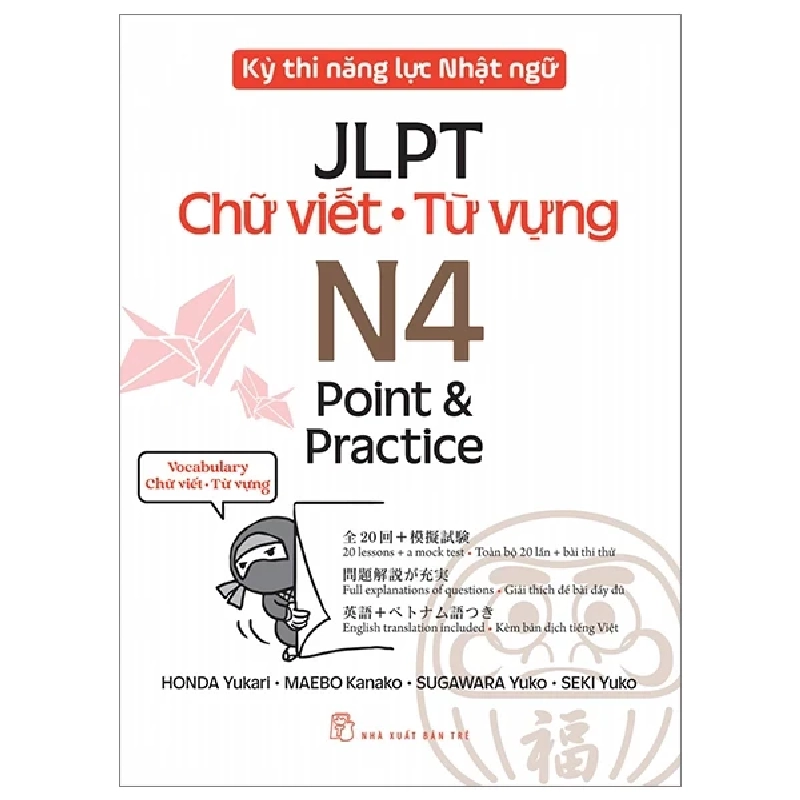 Kỳ Thi Năng Lực Nhật Ngữ JLPT - N4 Point & Practice - Chữ Viết-Từ Vựng - Honda Yukari, Maebo Kanako, Sugawara Yuko, Seki Yuko (Mới 100%) Tiếng Nhật, NXB Trẻ - SÁCH ĐẠI HỌC 486670