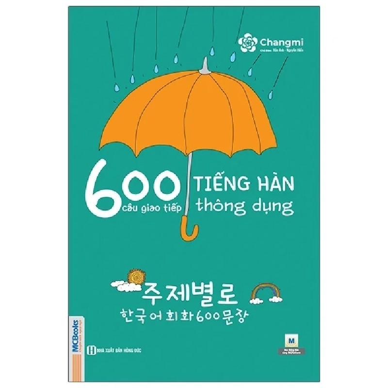 600 Câu Giao Tiếp Tiếng Hàn Thông Dụng - Changmi, Vân Anh, Nguyễn Hiền 285190