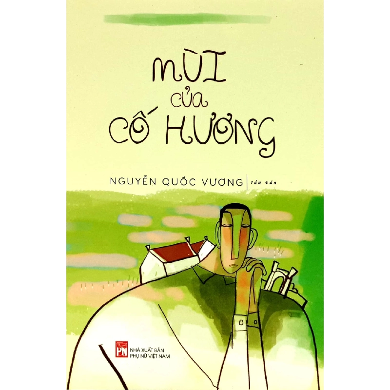 Mùi của cố hương - Nguyễn Quốc Vương - 2023 - Văn Học 704419