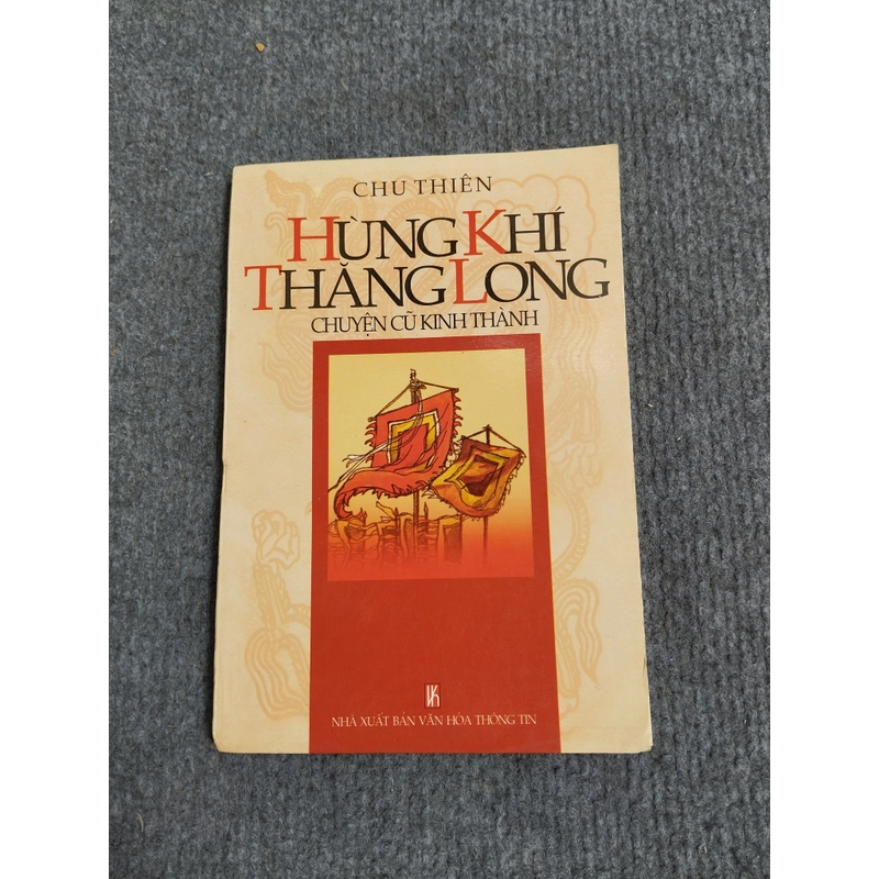 HÙNG KHÍ THĂNG LONG - CHUYỆN CŨ KINH THÀNH 469911