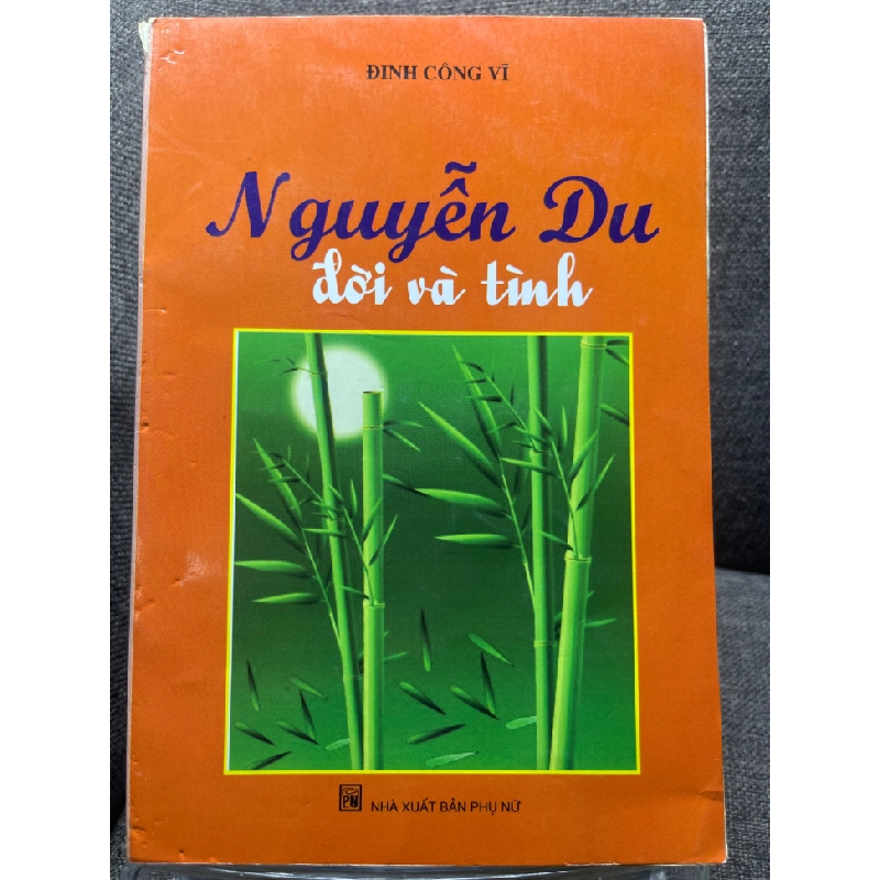 Nguyễn Du đời và tình Đinh Công Vĩ mới 75% bẩn viền nhẹ rách góc gáy HPB1405 181402