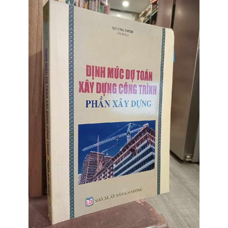 Định mức dự toán xây dựng công trình phần xây dựng - Quang Minh 449706