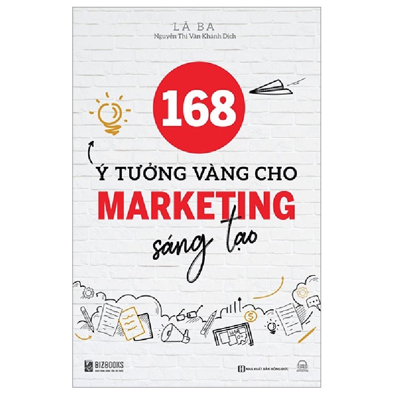 168 Ý Tưởng Vàng Cho Marketing Sáng Tạo - Lã Ba 147940