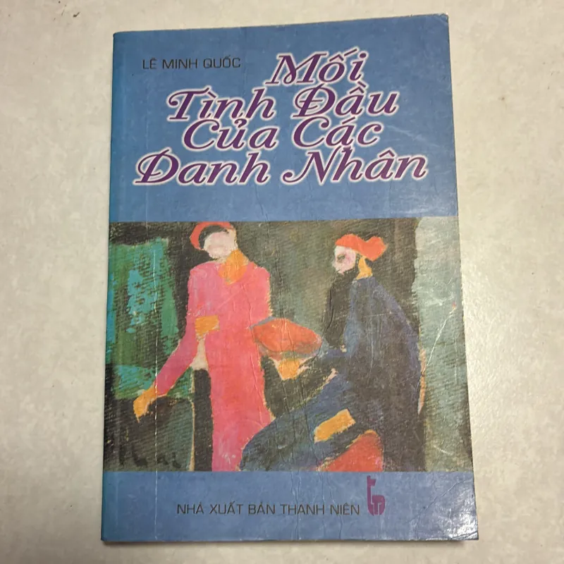 Mối tình đầu của các danh nhân - Lê Minh Quốc 777750