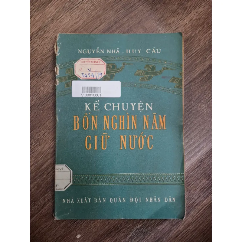 NGUYỄN NHÃ – HUY CẦU - KỂ CHUYỆN BỐN NGHÌN NĂM GIỮ NƯỚC 726406