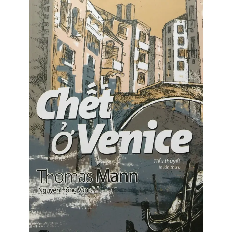 [TRUYỆN VỪA] Chết ờ Venice - Thomas Mann 576538