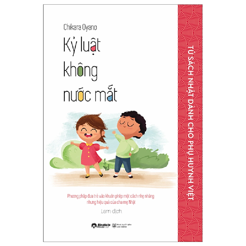 Tủ Sách Nhật Dành Cho Phụ Huynh Việt - Kỷ Luật Không Nước Mắt - Chikara Oyano 294328