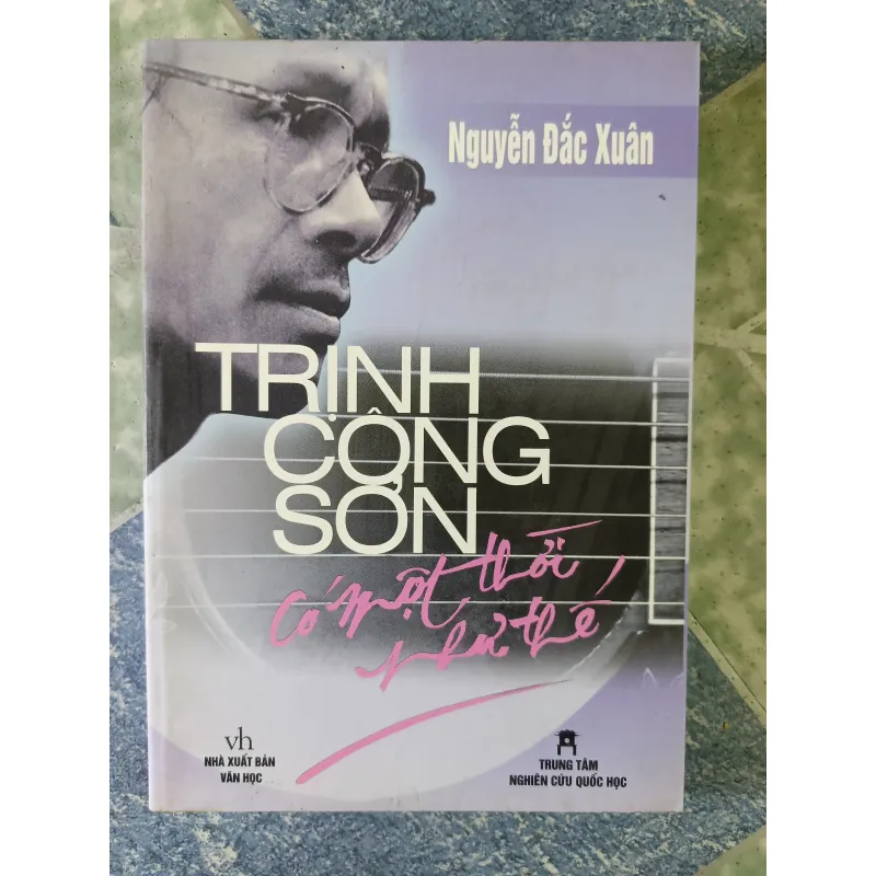 Trịnh Công Sơn có một đời như thế - Nguyễn Dắc Xuân 726722