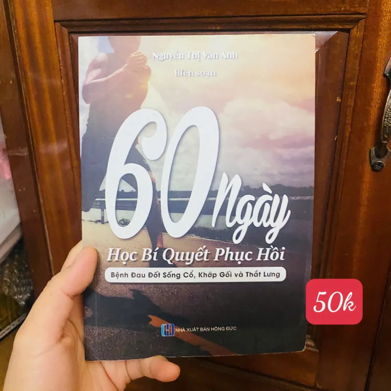 60 NGÀY HỌC BÍ QUYẾT PHỤC HỒI - BỆNH ĐAU ĐỐT SỐNG CÔR, KHỚP GỐI VÀ THẮT LƯNG 702937