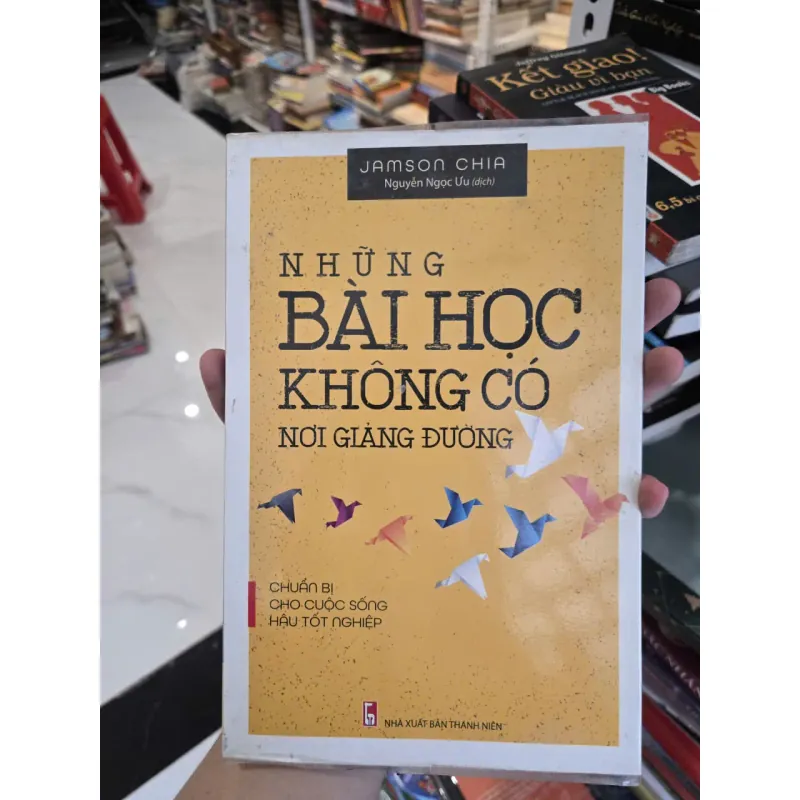 NHỮNG BÀI HỌC KHÔNG CÓ NƠI GIẢNG ĐƯỜNG 1036853