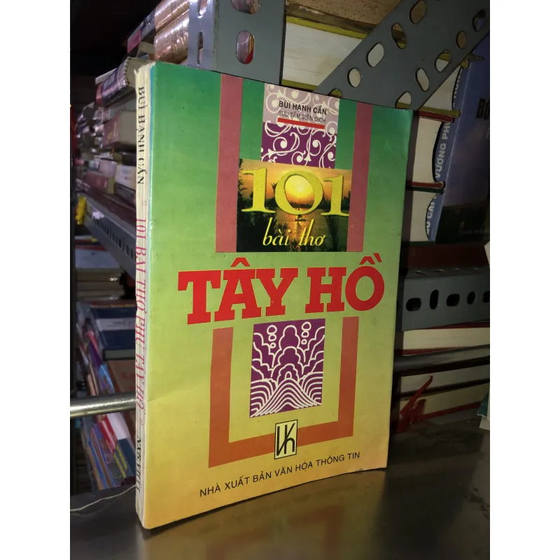 101 bài thơ phú Tây Hồ - Bùi Hạnh Cẩn 1009512