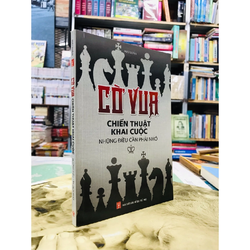 Cờ vua: Chiến thuật khai cuộc - Mai Luân 125023