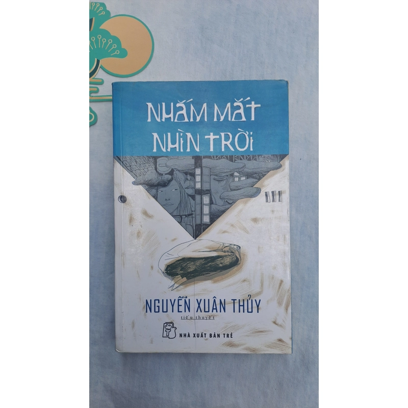 Nhắm mắt nhìn trời - Nguyễn Xuân Thủy 326853