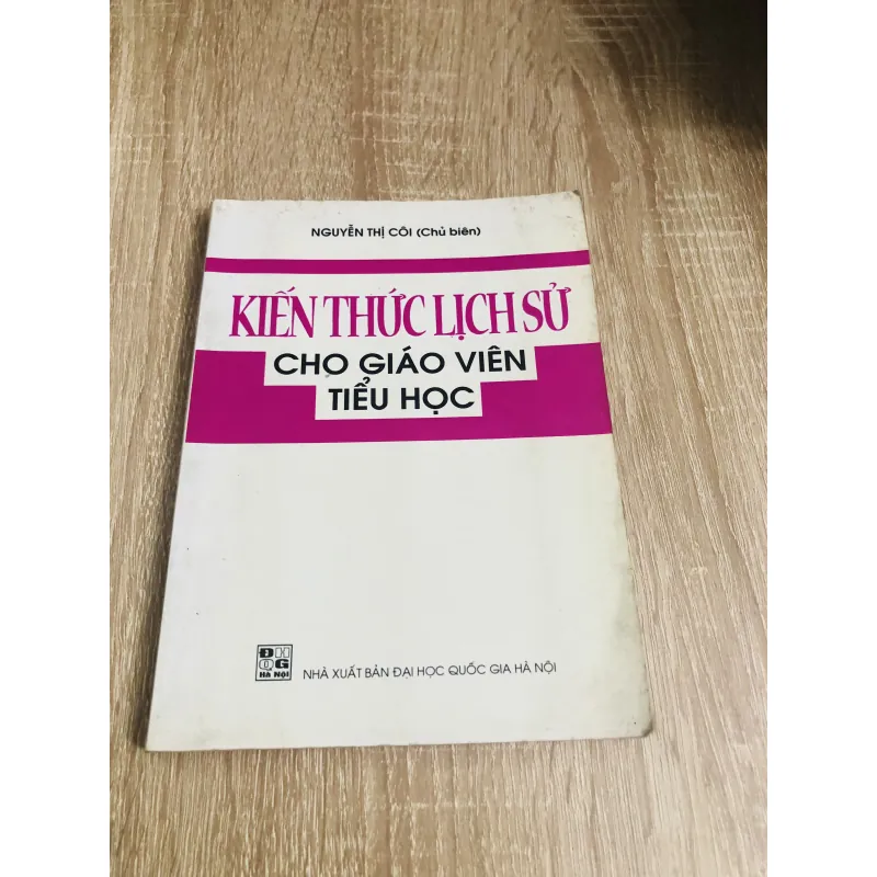 KIẾN THỨC LỊCH SỬ CHO GIÁO VIÊN TIỂU HỌC  1029904
