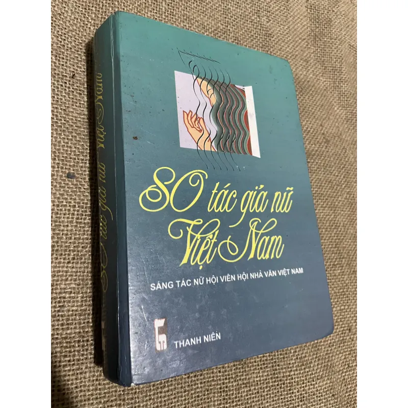 80 tác giả nữ Việt Nam - 700 trang, bìa cứng , thơ văn  760376