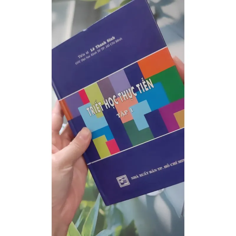 Triết Học Thực Tiễn 1 - TS. Lê Thanh Sinh 990079