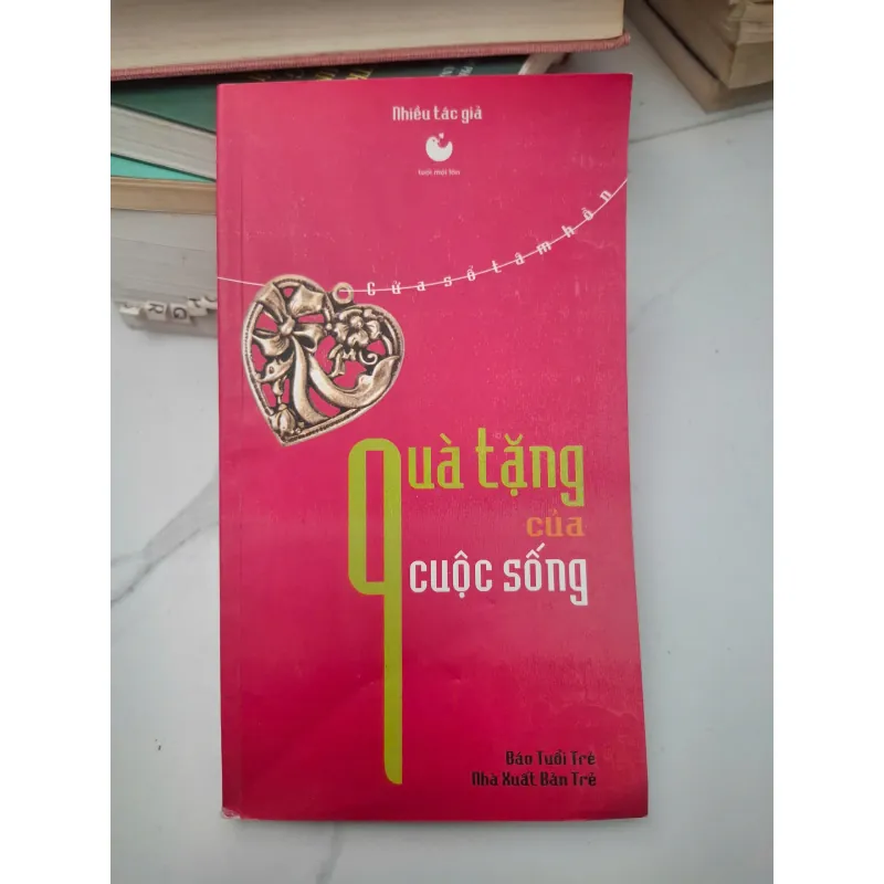 Quà tặng của cuộc sống (4) - Nhiều tác giả - Tuyển tập 696366