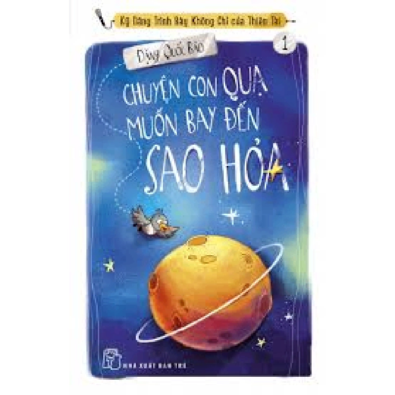 Chuyện con quạ muốn bay đến Sao Hỏa (Kỹ năng trình bày không chỉ của thiên tài 01) - Đặng Quốc Bảo - 0 - kỹ năng quản lý, Kỹ năng sống, NXB Trẻ 921717