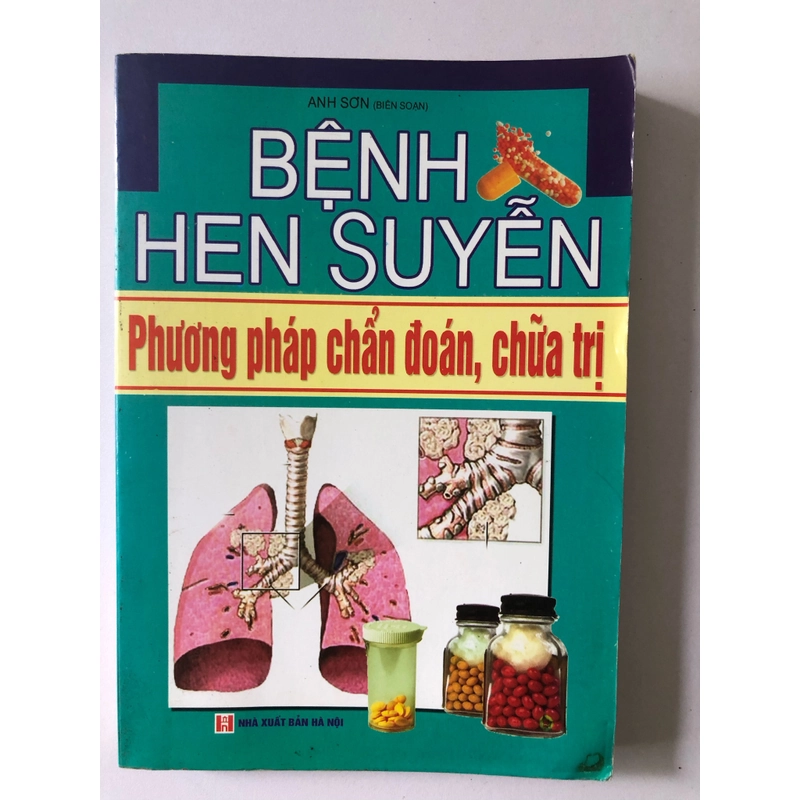 BỆNH HEN SUYỄN PHƯƠNG PHÁP CHẨN ĐOÁN, CHỮA TRỊ - 251 TRANG, NXB: 2006 291318