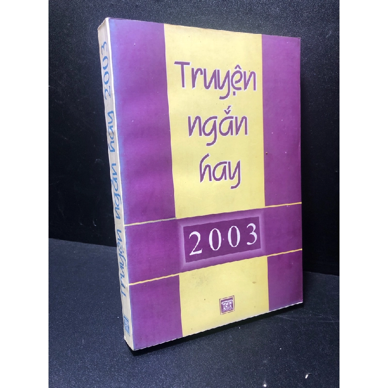 Truyện ngắn hay 2003 năm 2003 mới 70% ố vàng có ký tên ở đầu sách HPB.HCM2311 321710