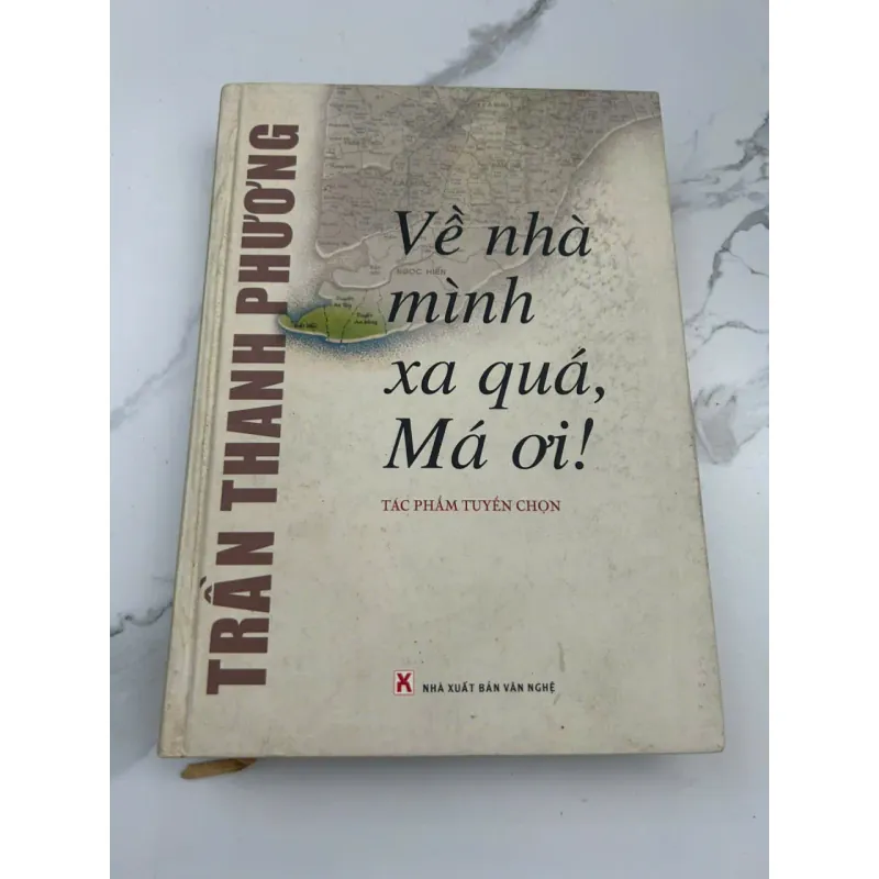Về Nhà Mình Xa Quá, Má Ơi! – Tác phẩm tuyển chọn – Tác giả: Trần Thanh Phương 601214
