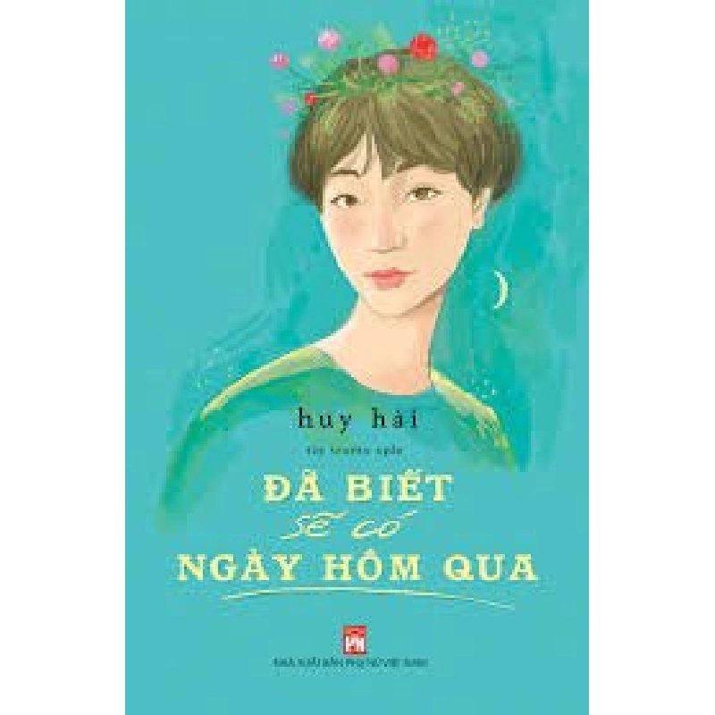 Đã biết sẽ có ngày hôm qua - Huy Hải STB3398 Văn học 535080