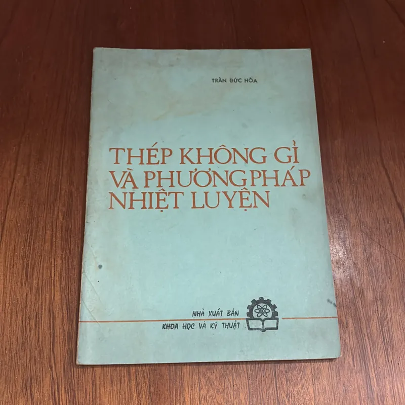 II Sách Xưa: Thép Không Gỉ Và Phương Pháp Nhiệt Luyện - Trần Đức Hoà - 1978 603861