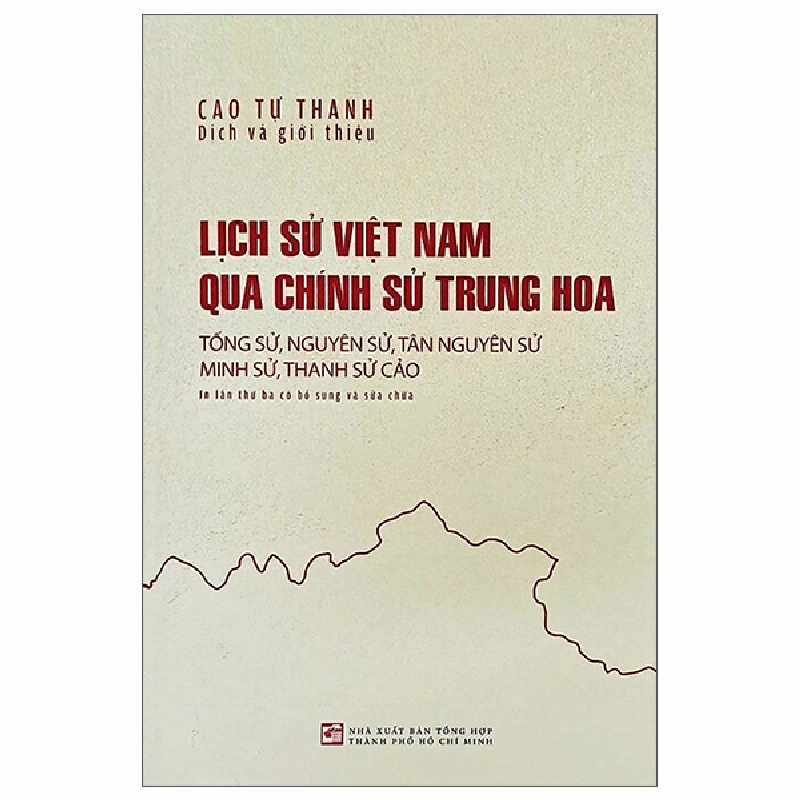 Lịch Sử Việt Nam Qua Chính Sử Trung Hoa (Tống Sử, Nguyên Sử, Minh Sử, Thanh Sử Cảo) (2025) - Cao Tự Thanh 739920