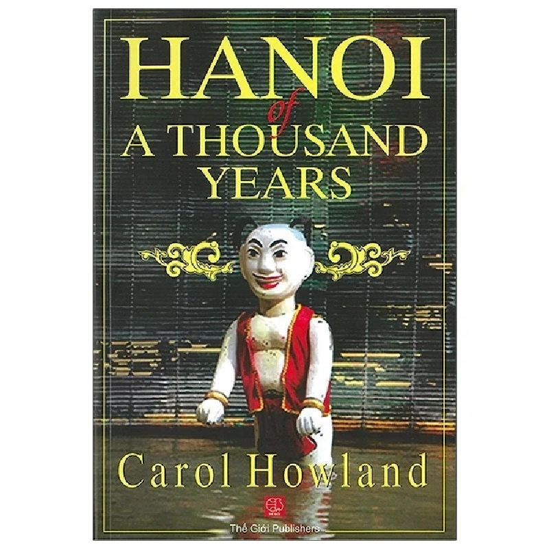 Ha Noi Of A Thousand Years - Hà Nội Một Ngàn Năm - Carol Howland ASB.PO Oreka Blogmeo 230225 390623