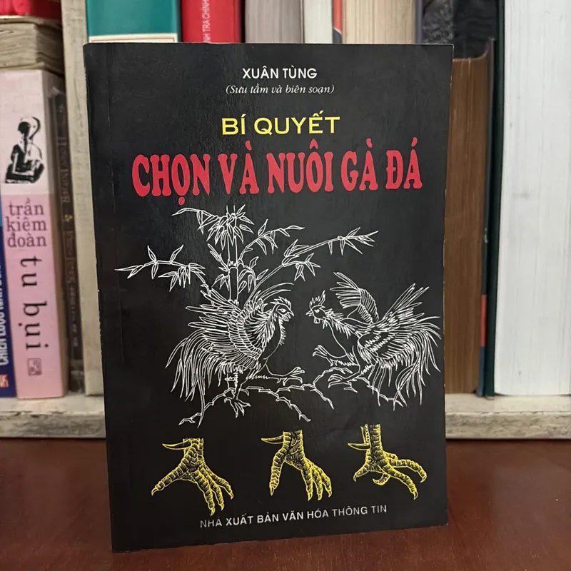 II Tựa Sách: Bí Quyết Chọn Và Nuôi Gà Đá - Xuân Tùng - 2010 607594