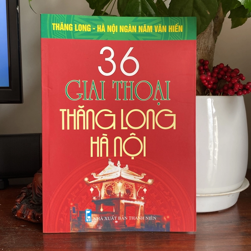 36 GIAI THOẠI THĂNG LONG - HÀ NỘI (XB 2010) 508466