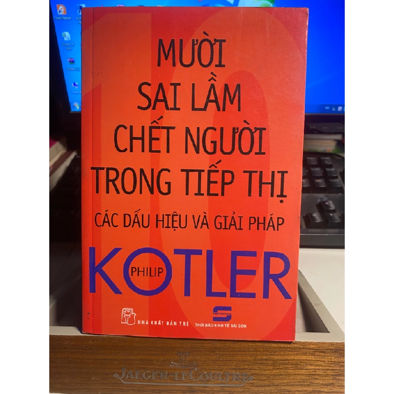 Mười Sai Lầm Chết Người Trong Tiếp Thị các dấu hiệu và giải pháp- Philip Kotler- NXB Trẻ 2015- Sách lưu kho chưa qua sử dụng, có ố nhiều 443209