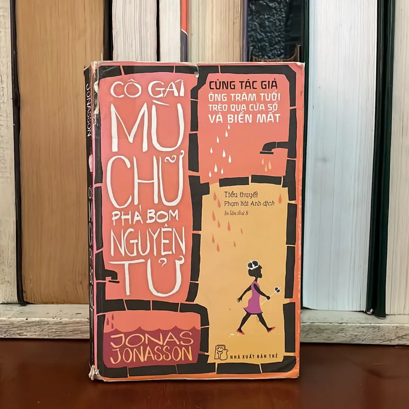 II Tiểu Thuyết: Cô Gái Mù Chữ Phá Bom Nguyên Tử - JONAS JONASSON - 2018 576365